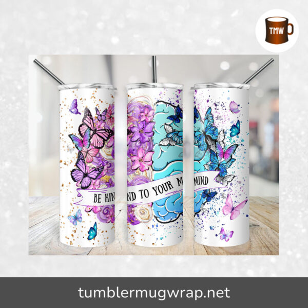 Be Kind to Your Mind Butterfly Sublimation, 20oz Skinny Tumbler Wrap