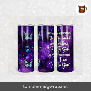 I Am The Storm Purple Galaxy Butterfly Sublimation, 20oz Skinny Tumbler Wrap