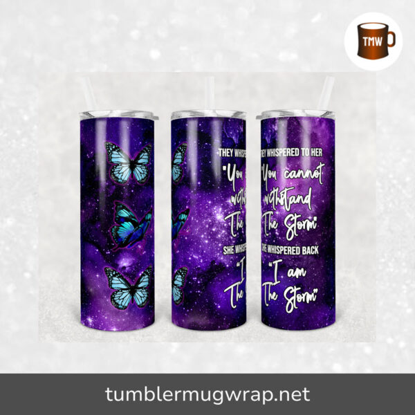 I Am The Storm Purple Galaxy Butterfly Sublimation, 20oz Skinny Tumbler Wrap