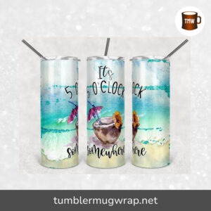 It's 5 O'clock Somewhere Sublimation, 20oz Skinny Tumbler Wrap