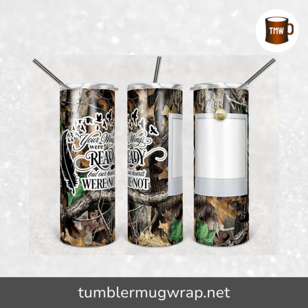 Your Wings Were Ready But Our Hearts Were Not Memorial Sublimation, 20oz Skinny Tumbler Wrap
