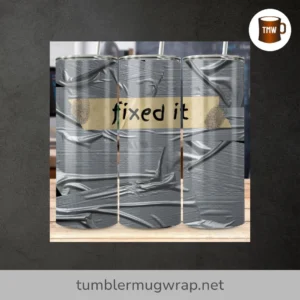Fixed It with Duct Tape 20oz Skinny Tumbler Wrap, Funny Sublimation PNG Design